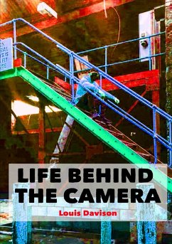 Life Behind The Camera - Davison, Louis