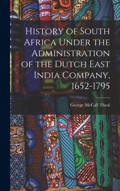 Cover History of South Africa Under the Administration of the Dutch East India Company, 1652-1795