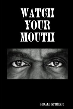 WATCH YOUR MOUTH - Kithinji, Gerald