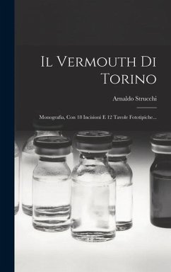Il Vermouth Di Torino - Strucchi, Arnaldo