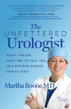 The Unfettered Urologist - Boone, Martha B.