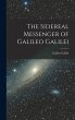 The Sidereal Messenger of Galileo... - Bild 1