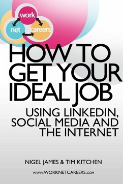 How to Get Your Ideal Job - Kitchen, Tim; James, Nigel