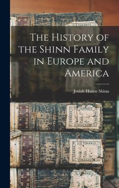 Cover The History of the Shinn Family in Europe and America