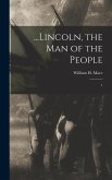 ...Lincoln, the man of the People: 1