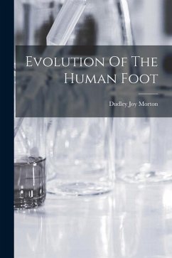 Evolution Of The Human Foot - Morton, Dudley Joy