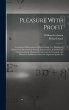 Pleasure With Profit: Consisting of... - Bild 1