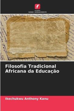 Filosofia Tradicional Africana da Educação - Anthony Kanu, Ikechukwu