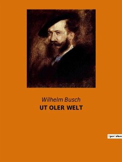 UT OLER WELT - Busch, Wilhelm
