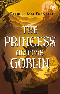 The Princess and the Goblin - Macdonald, George