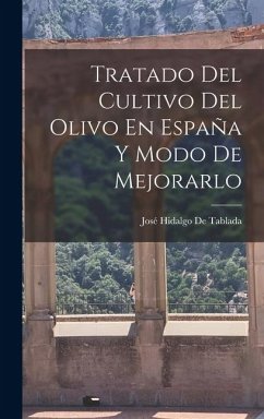 Cover Tratado Del Cultivo Del Olivo En España Y Modo De Mejorarlo