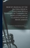 Merck's Manual of the Materia Medica, Together With a Summary of Therapeutic Indications and a Classification of Medicaments Merck's Manual of the Materia Medica, Together With a Summary of Therapeutic Indications and a Classification of Medicaments