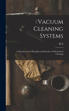Vacuum Cleaning Systems: A Treatise on the Principles and Practice of Mechanical Cleaning - Cooley, M. S. B.