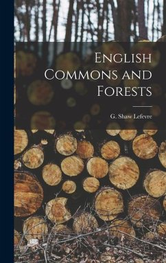 English Commons and Forests - Lefevre, G. Shaw