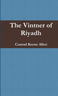 The Vintner of Riyadh - Allen, Conrad Keene