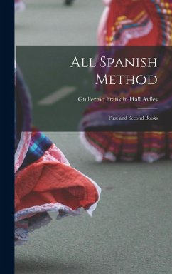 All Spanish Method - Aviles, Guillermo Franklin Hall All Spanish Method - Aviles, Guillermo Franklin Hall
