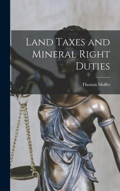 Land Taxes and Mineral Right Duties - Moffet, Thomas