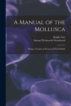 Cover A Manual of the Mollusca; Being a Treatise on Recent and Fossil Shells