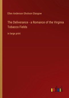 The Deliverance - a Romance of the Virginia Tobacco Fields