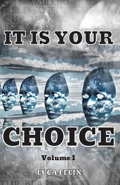 IT IS YOUR CHOICE - Luca, Felix George