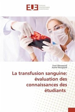 La transfusion sanguine: évaluation des connaissances des étudiants - Messaoudi, Yosri;Bengayed, Kamel