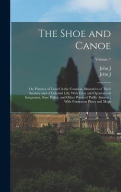 The Shoe and Canoe - Bigsby, John J; Higsby, John J