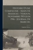 Histoire d'une compagnie - Main de massiges - Verdun, Novembre 1915-Juin 1916 - Journal de Marche;