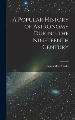 Cover A Popular History of Astronomy During the Nineteenth Century