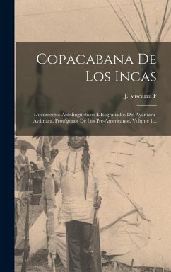Cover Copacabana De Los Incas: Documentos Autolingüisticos É Isografiados Del Ayámaru-ayámara, Protógonos De Los Pre-americanos, Volume 1...
