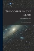 The Gospel in the Stars: Or, Prímeval Astronomy