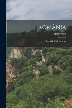 România: Chants De La Roumanie - Nizet, Marie