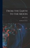 From the Earth to the Moon; and Round the Moon