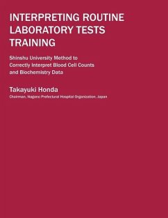 Interpreting Routine Laboratory Tests Training: Shinshu University Method to Correctly Interpret Blood Cell Counts and Biochemistry Data - Honda, Takayuki