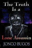 The Truth Is a Lone Assassin