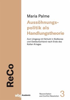 Aussöhnungspolitik als Handlungstheorie - Palme, Maria