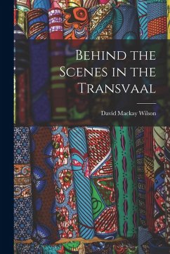 Cover Behind the Scenes in the Transvaal