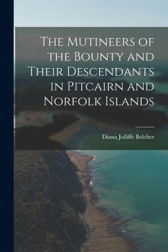 Cover The Mutineers of the Bounty and Their Descendants in Pitcairn and Norfolk Islands
