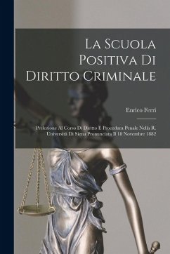La Scuola Positiva Di Diritto Criminale - Ferri, Enrico