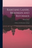 Ramtanu Lahiri, Brahman and Reformer: A History of the Renaissance in Bengal