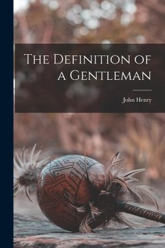 The Definition of a Gentleman - Newman, John Henry