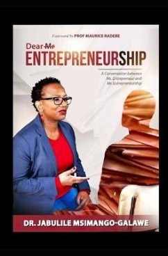 Dear Mr ENTREPRENEURSHIP: A conversation between Ms. Entrepreneur and Mr. Entrepreneurship - Msimango-Galawe, Jabulile