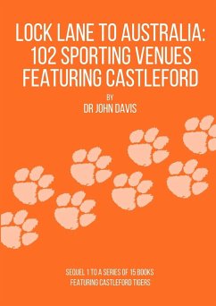 Lock Lane to Australia - 102 Sporting Venues Featuring Castleford - Davis, John
