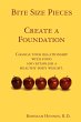 Bite Size Pieces, Create a Foundation - Bild 1