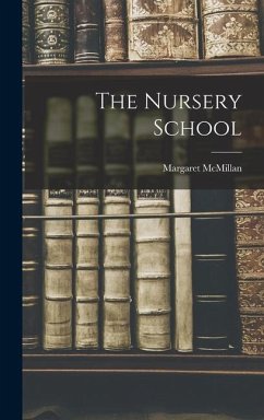 The Nursery School - Mcmillan, Margaret