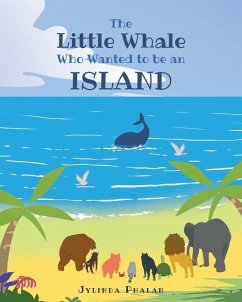 The Little Whale Who Wanted to be an Island - Phalan, Jylinda