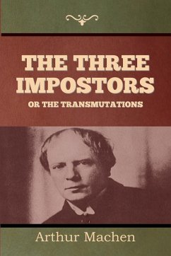 The Three Impostors or The Transmutations - Machen, Arthur
