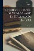 Correspondance de George Sand et D'Alfred de Musset