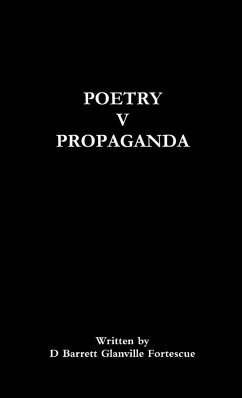 Poetry V Propaganda - Glanville Fortescue, D Barrett