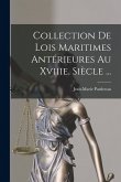 Collection De Lois Maritimes Antérieures Au Xviiie. Siècle ... Collection De Lois Maritimes Antérieures Au Xviiie. Siècle ...