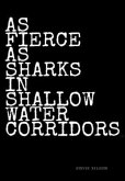 As Fierce as Sharks in Shallow Water Corridors